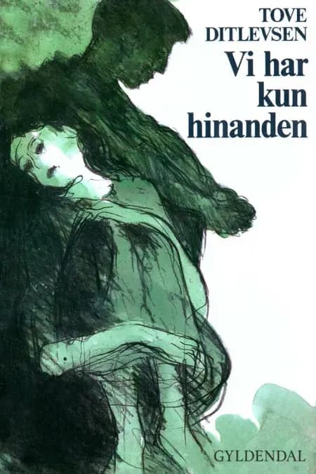 Vi har kun hinanden af Tove Ditlevsen