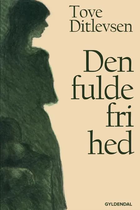 Den fulde frihed af Tove Ditlevsen