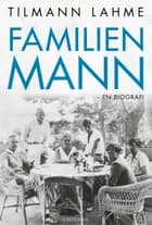Familien Mann af Tilmann Lahme