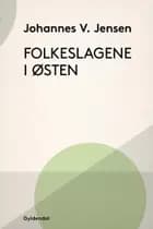 Folkeslagene i Østen af Johannes V. Jensen