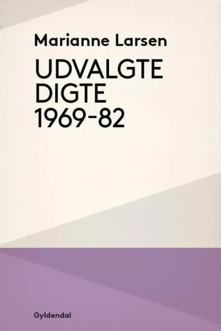 Udvalgte digte 1969-82 af Marianne Larsen