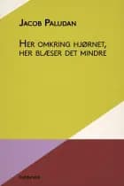 Her omkring hjørnet, her blæser det mindre