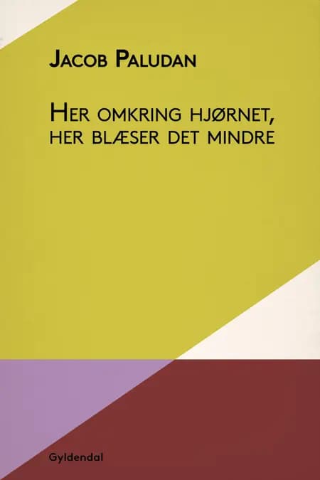 Her omkring hjørnet, her blæser det mindre af Jacob Paludan