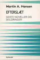 Efterslæt af Martin A. Hansen