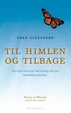 Til himlen og tilbage af Eben Alexander