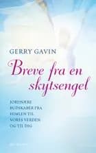 Breve fra en skytsengel af Gerry Gavin