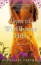 Vejen til Wildflower Hill af Kimberley Freeman