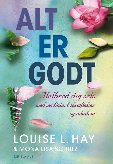 Alt er godt af Louise L hay