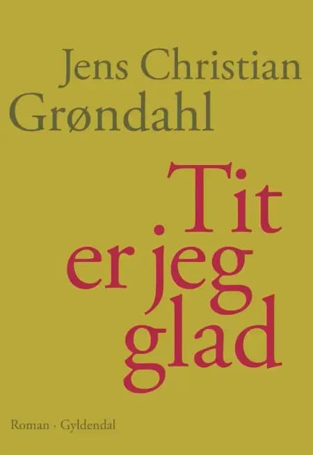 Tit er jeg glad af Jens Christian Grøndahl