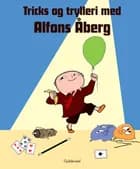 Tricks og trylleri med Alfons Åberg af Gunilla Bergström