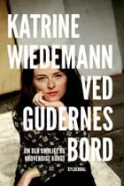Ved gudernes bord af Katrine Wiedemann