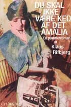 Du skal ikke være ked af det, Amalia af Klaus Rifbjerg