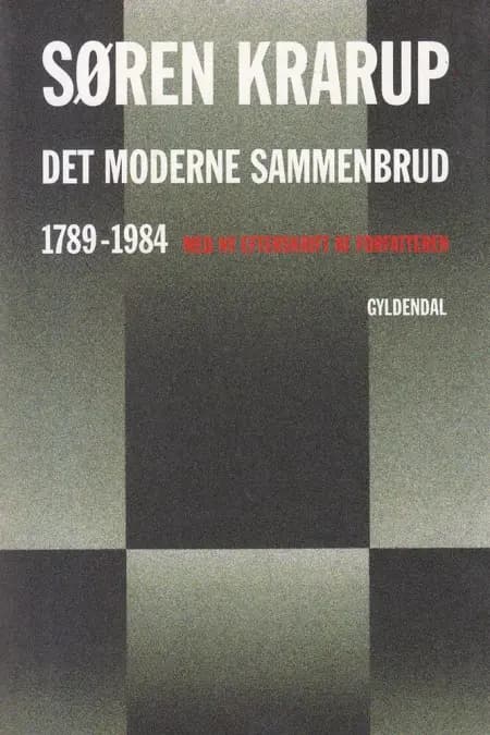 Det moderne sammenbrud 1789-1984 af Søren Krarup