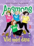 Anemone 3 - Vild med dans af Lene Møller Jørgensen