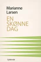 En skønne dag af Marianne Larsen