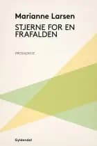 Stjerne for en frafalden af Marianne Larsen
