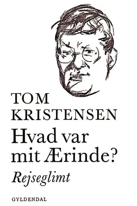 Hvad var mit Ærinde? af Tom Kristensen