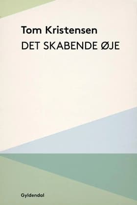 Det skabende Øje af Tom Kristensen