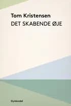 Det skabende Øje af Tom Kristensen