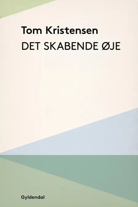 Det skabende Øje af Tom Kristensen