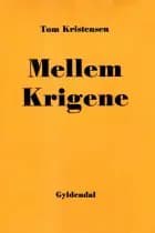 Mellem Krigene af Tom Kristensen