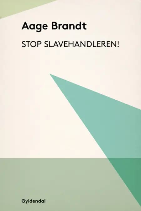 Stop slavehandleren! af Aage Brandt
