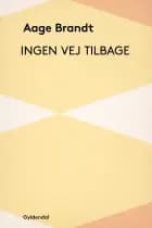Ingen vej tilbage af Aage Brandt