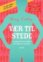 Vær til stede af Amy J.C. Cuddy