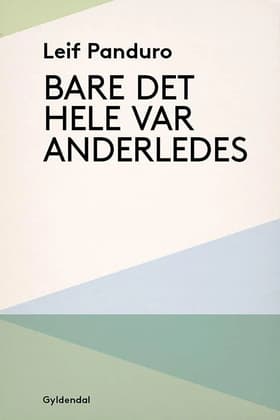 Bare det hele var anderledes af Leif Panduro