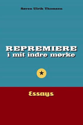 Repremiere i mit indre mørke af Søren Ulrik Thomsen