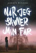 Når jeg savner min far af Alberte Winding