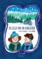 En lille bog om kærlighed af Ulf Stark
