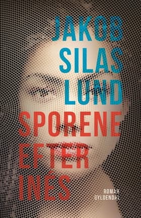 Sporene efter Inés af Jakob Silas Lund