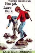 Pas på, Lars Erik