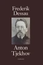 Anton Tjekhov af Frederik Dessau