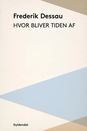 Hvor bliver tiden af? af Frederik Dessau