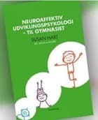 Neuroaffektiv udviklingspsykologi - til gymnasiet af Susan Hart