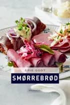 Spis godt - Smørrebrød af Gitte Heidi Rasmussen