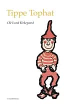 Tippe Tophat af Ole Lund Kirkegaard