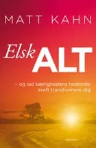 Elsk alt af Matt Kahn