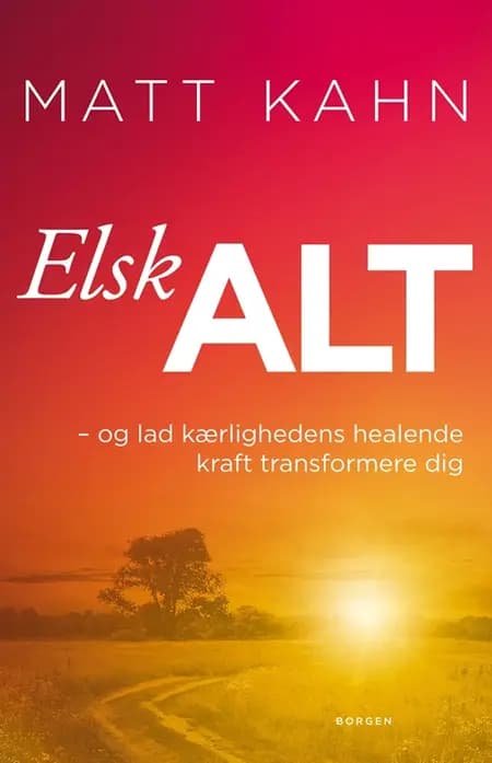 Elsk alt af Matt Kahn