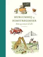 Hurlumhej og himstregimser. Rim og remser til alle. af Gyldendal