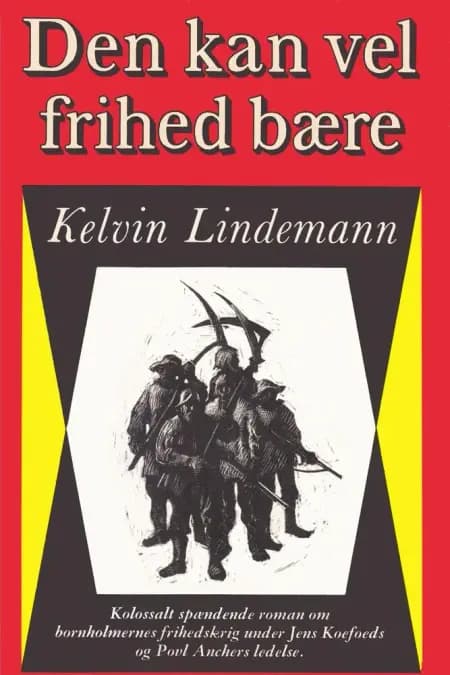 Den kan vel frihed bære af Kelvin Lindemann