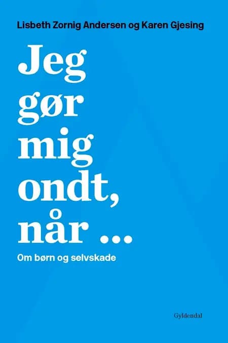 Jeg gør mig ondt, når ... af Lisbeth Zornig Andersen