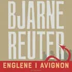 Englene i Avignon af Bjarne Reuter