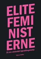 Elitefeministerne af Christine Dreyer Alexandersen og Kirstine Dalsgaard Larsen