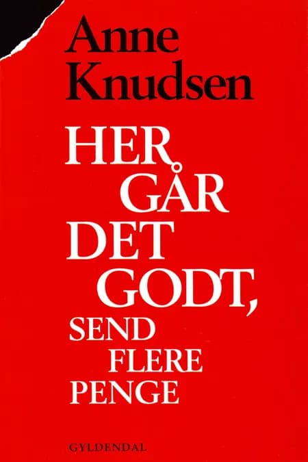 Her går det godt, send flere penge af Anne Knudsen
