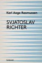 Svjatoslav Richter-biografi af Karl Aage Rasmussen