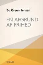 En afgrund af frihed af Bo Green Jensen