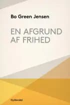 En afgrund af frihed af Bo Green Jensen